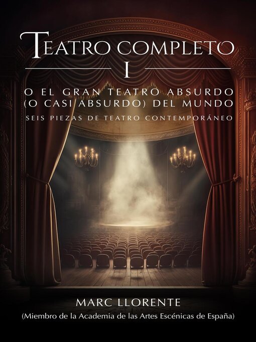 Title details for Teatro completo (I) o el gran teatro absurdo (o casi absurdo) del mundo by Marc Llorente - Available